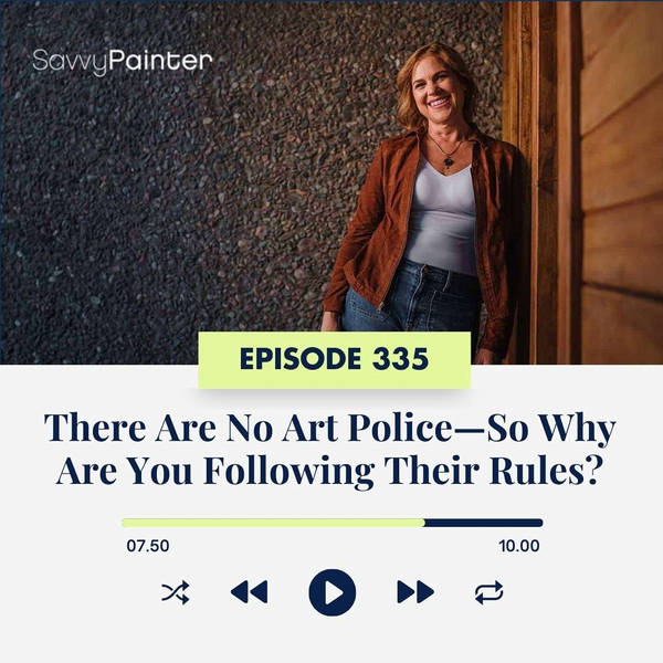 There Are No Art Police—So Why Are You Following Their Rules?