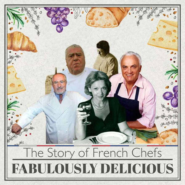 The Story of Fabulous French Chefs - Part Three