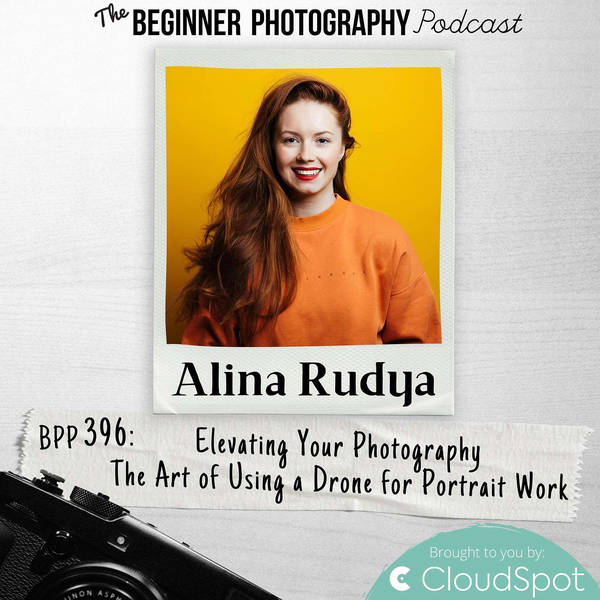The Art of Using a Drone for Portrait Work with Alina Rudya