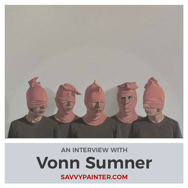 Constantly Learning and Refusing to Quit with Figurative Artist, Vonn Sumner
