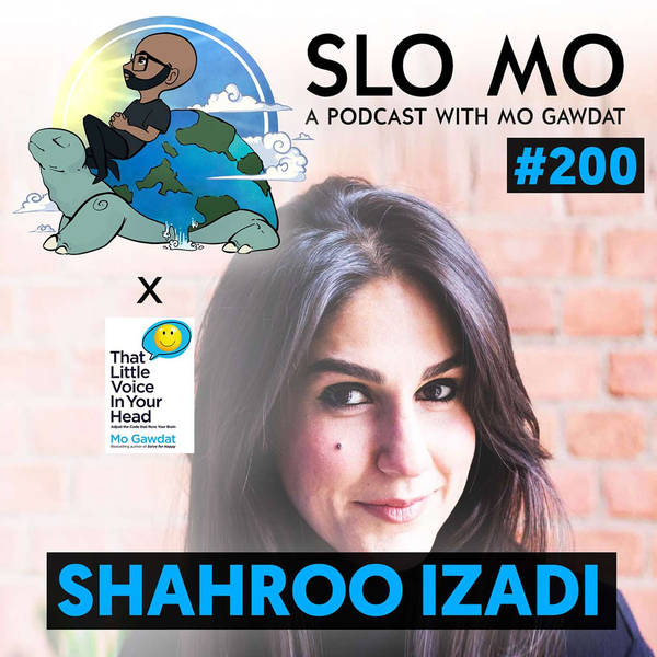 Slo Mo X That Little Voice In Your Head - Shahroo Izadi on How to Transform Yourself the Kind Way