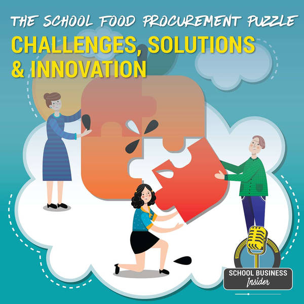The School Food Procurement Puzzle: Challenges, Solutions & Innovation