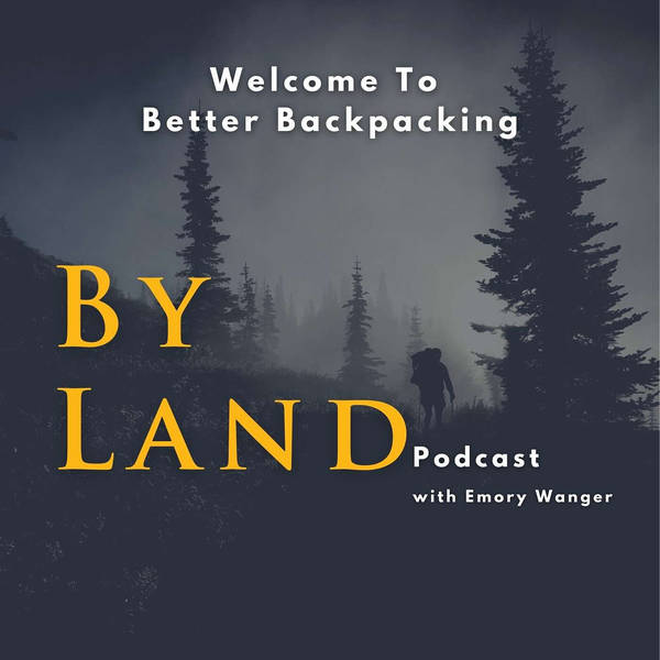 Welcome to The By Land Podcast