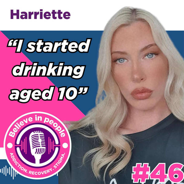 #46 - Harriette: Alcohol Aged 10, Self-Harm Survival, Sexual Abuse, Discovering Autism, Overcoming Trauma & A Future In Conservation