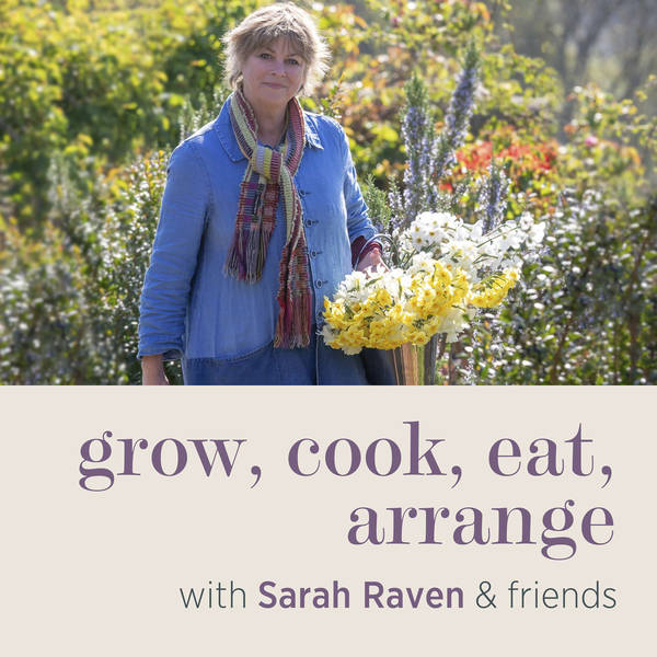 Companion Planting & Edible Flowers with Sarah Raven and Arthur Parkinson - Episode 10