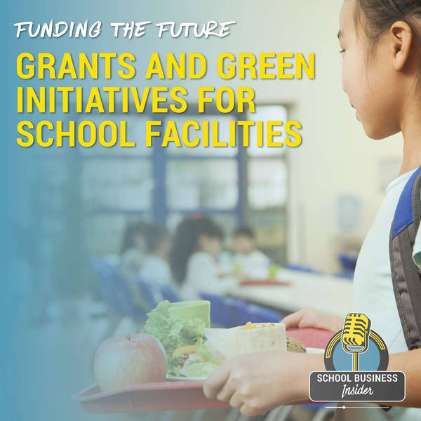 Funding the Future: Grants and Green Initiatives for School Facilities