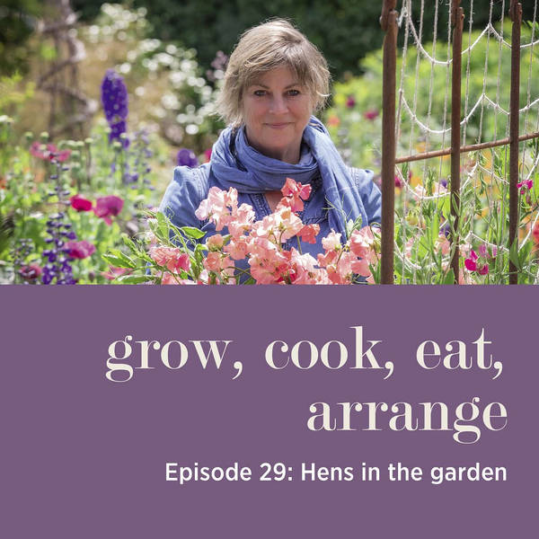 Hens In The Garden with Sarah Raven & Arthur Parkinson - Episode 29