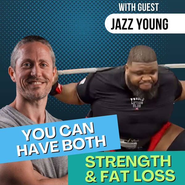 Build Strength AND Lose Fat (Breaking the 300 Pound Barrier) | Ep 199