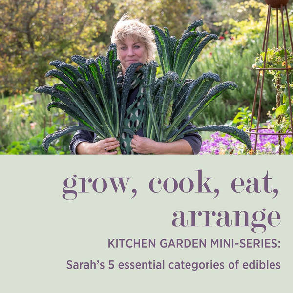 KITCHEN GARDEN MINI-SERIES: Sarah’s 5 Essential Categories of Edibles