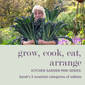 KITCHEN GARDEN MINI-SERIES: Sarah’s 5 Essential Categories of Edibles
