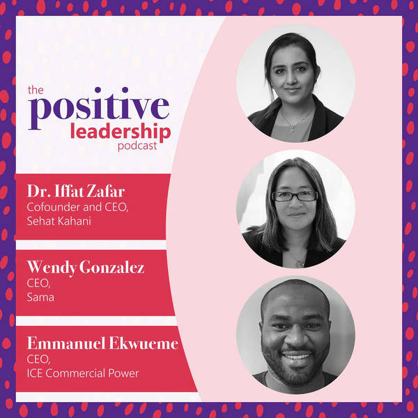 Changing the world (with Dr. Iffat Zafar, Wendy Gonzalez and Emmanuel Ekwueme)
