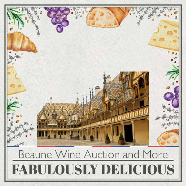 The Magic of Burgundy: Beaune Wine Auction and More