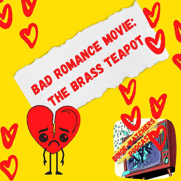 Bad Romance Movie: The Brass Teapot