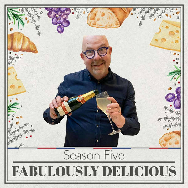 Season Five of Fabulously Delicious The French Food Podcast