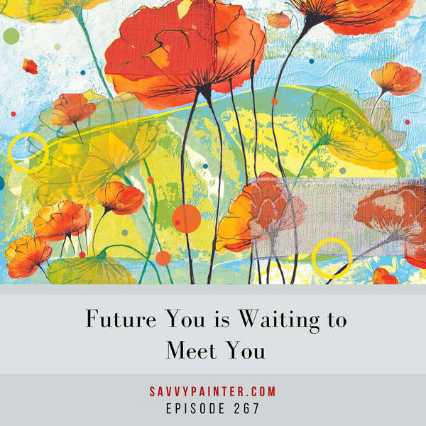Future You is Waiting to Meet You - EP 267