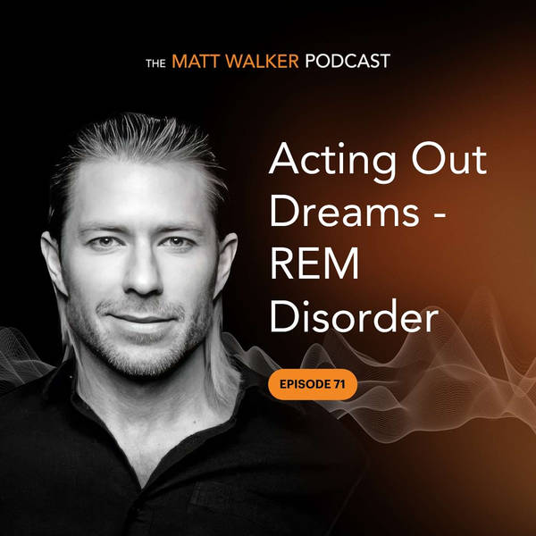#71 - Acting Out Dreams - REM disorder