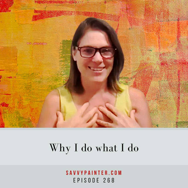 Why I Do What I Do - EP 268