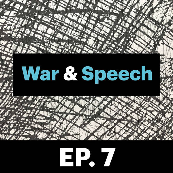 War & Speech E7: The War and the Platforms