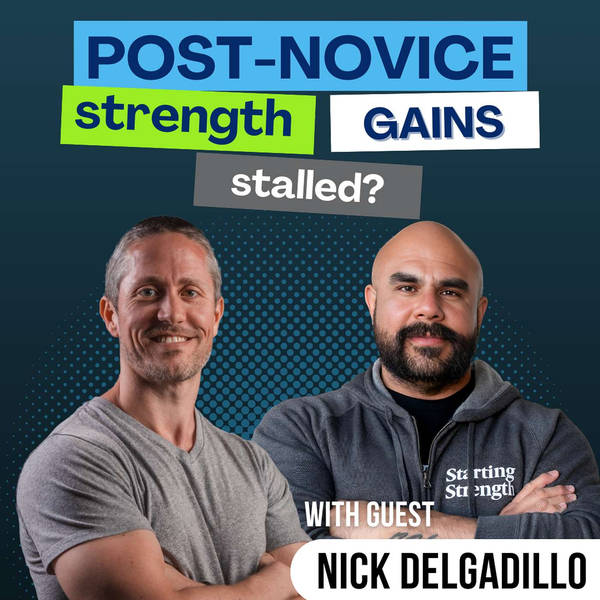 The Biggest Training Mistakes After Novice Progression (Starting Strength CEO Nick Delgadillo) | Ep 334