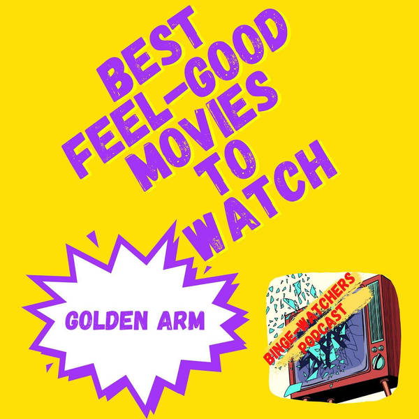 Best Feel-Good Movies To Watch. Golden Arm.