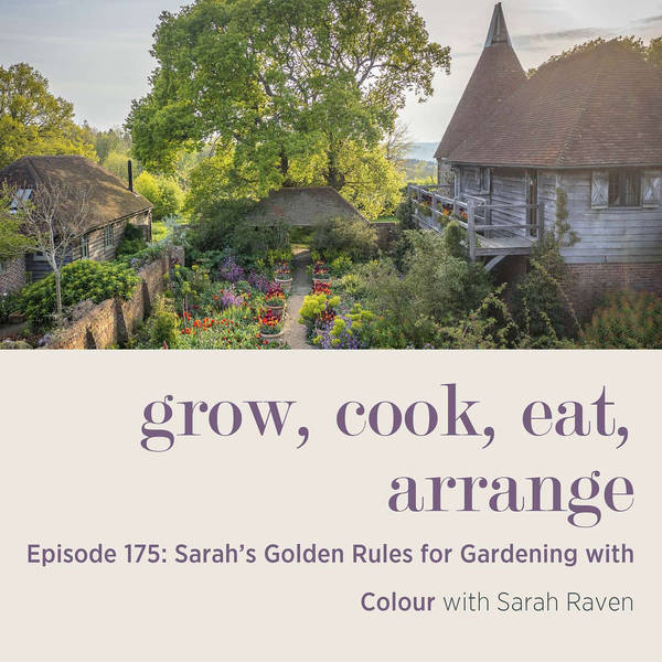 Sarah’s Golden Rules for Gardening with Colour - Episode 175