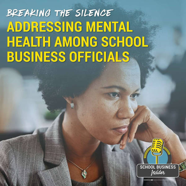 Breaking the Silence: Addressing Mental Health Among School Business Officials