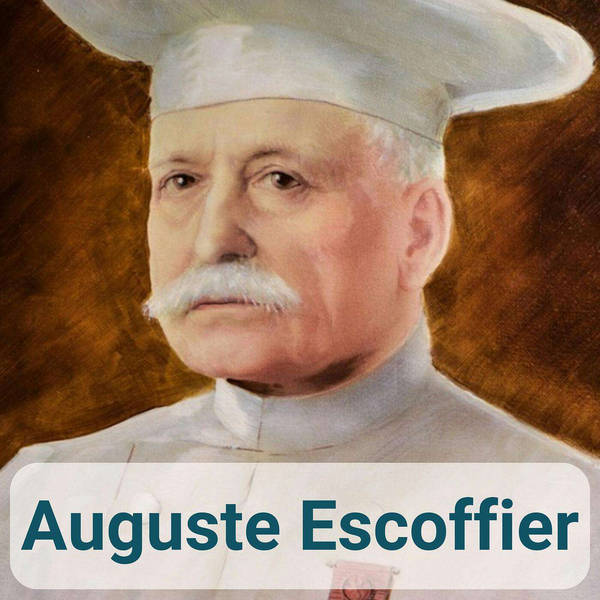 Auguste Escoffier - The Story Of