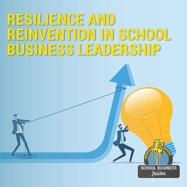 Resilience and Reinvention in School Business Leadership