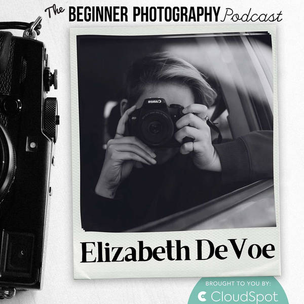School Teacher by Day Aspiring Photographer by Night with Elizabeth DeVoe