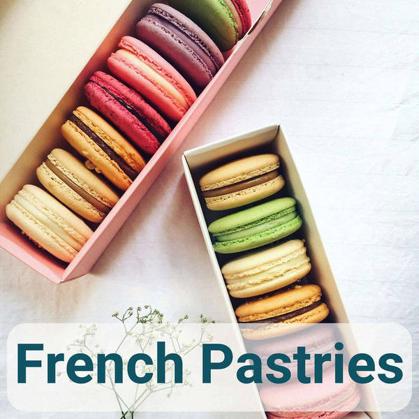Summer Series - French Patisserie - Macarons and Choux Pastry