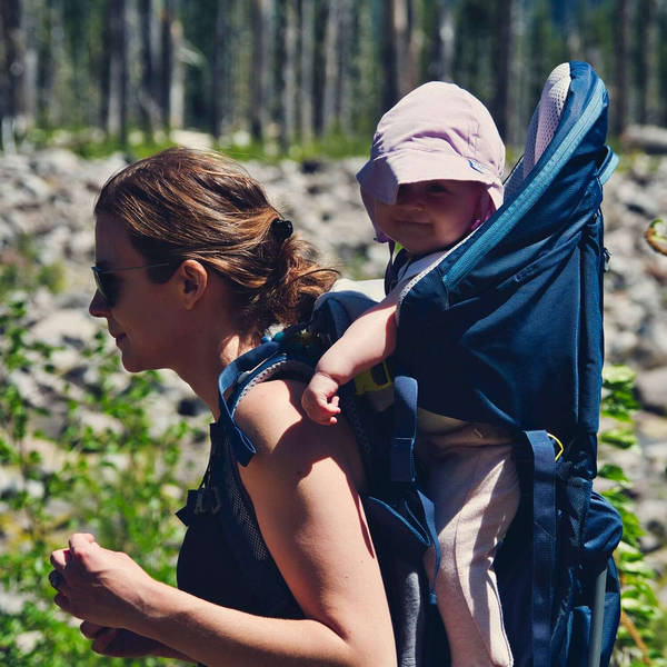 #109 - Lessons Learned From Hiking And Backpacking With a Baby