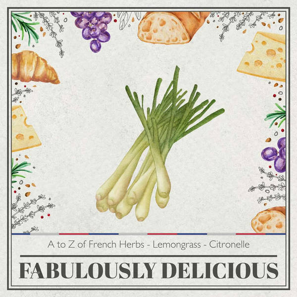 A to Z of French Herbs - Lemongrass - Citronnelle