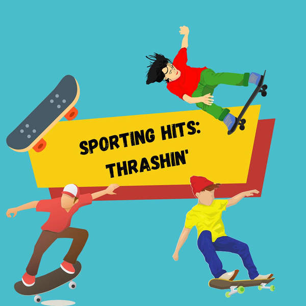 Sporting Hits: Thrashin'