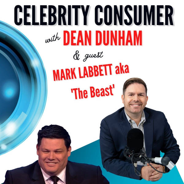 Celebrity Consumer with Dean Dunham and Guest Mark Labbett (aka 'The Beast' from the Chase)