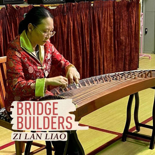 Bridge Builders: Zi Lan Liao - preserving Chinese heritage with music