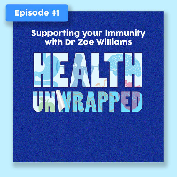 Supporting your Immunity with Dr Zoe Williams