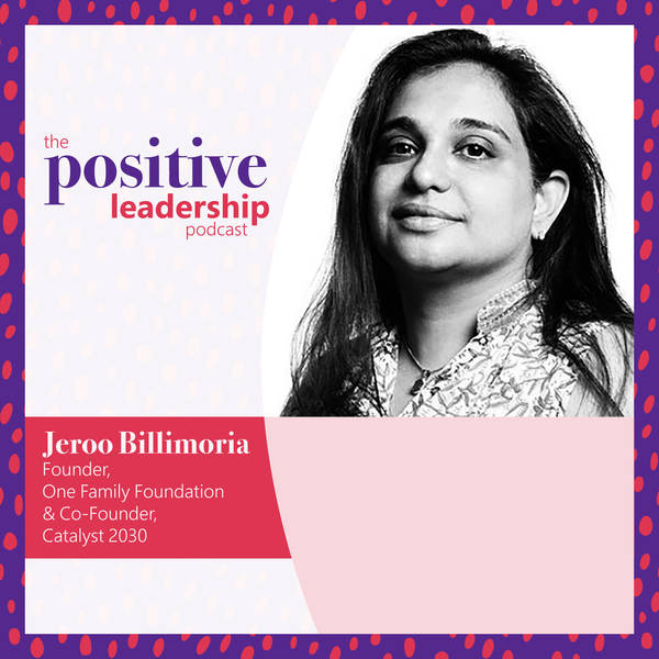 Creating and scaling social impact (with Jeroo Billimoria)