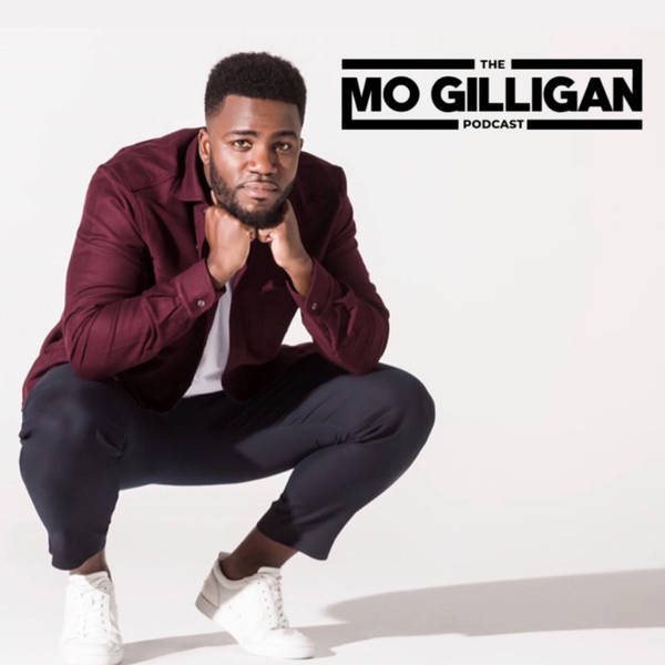 The Mo Gilligan Podcast