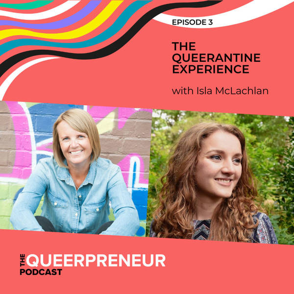 03: The Queerantine Experience With Isla McLachlan