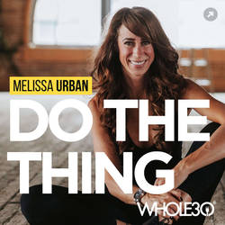 Do The Thing, with Whole30's Melissa Urban image