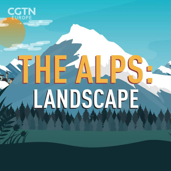 The Alps: Timeless and changing - Landscape