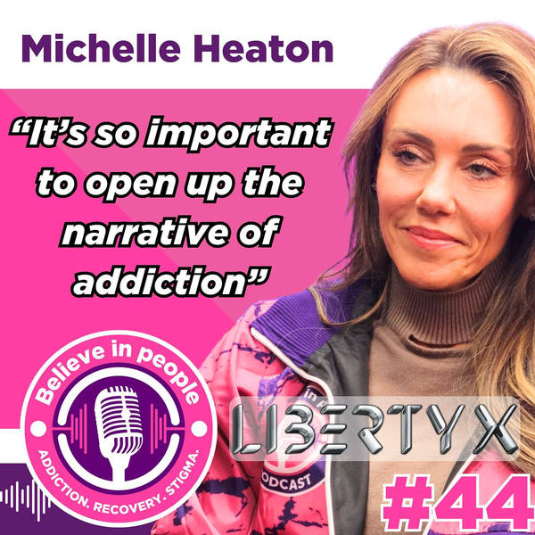 #44 - Michelle Heaton: Addiction, Balance, Celebrity Mastermind, Body Shaming, Threat Of Relapse, Sobriety Milestones & Reality Show Realities