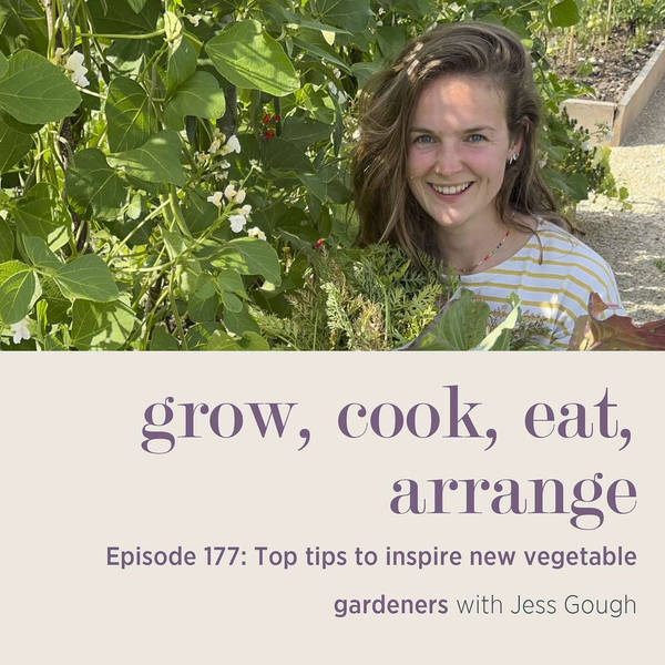 Top tips to inspire new vegetable gardeners with Jess Gough - Episode 177