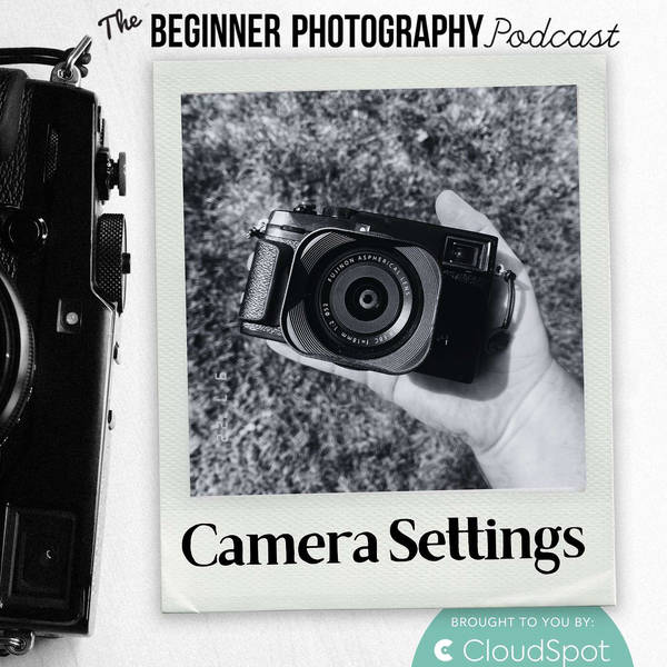Camera Settings Mega Episode: Unlock and Find Your Unique Style