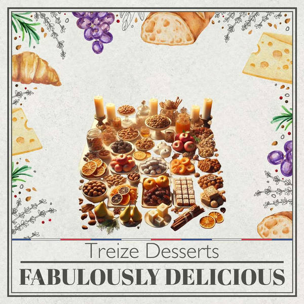 Sweet Traditions: Exploring the 13 Desserts of Provence