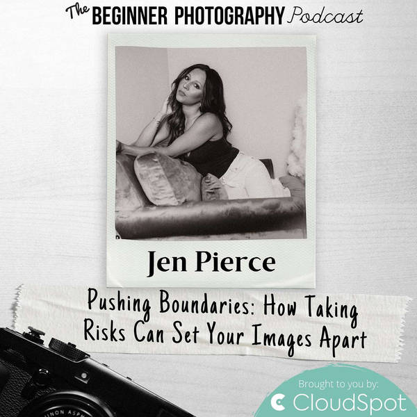 How Taking Risks Can Set Your Images Apart with Jen Pierce