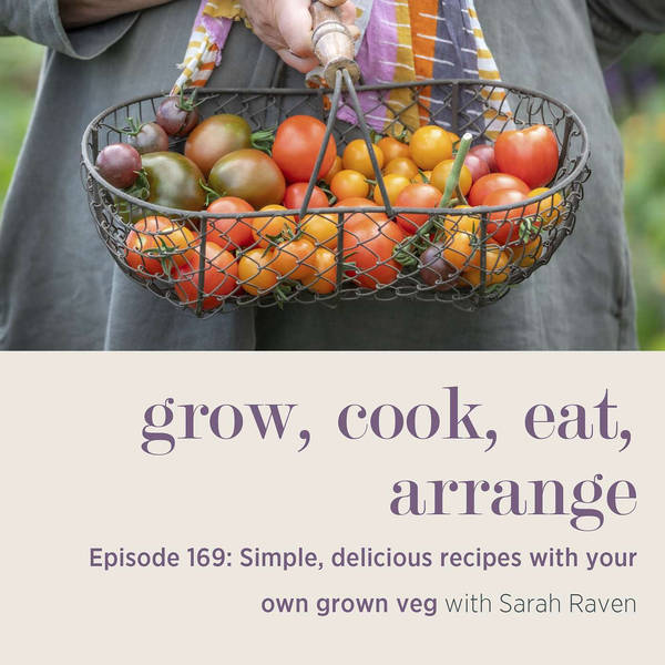 Simple, delicious recipes with your own grown veg - Episode 169