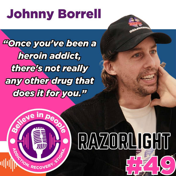 #49 - Johnny Borrell: Razorlight, Teenage Heroin Addiction, Rock Star Stigma, Belfast Recovery, Landfill Indie & A Prescription Of Championship Manager