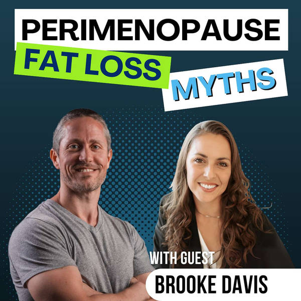 Why Perimenopause Fat Loss Feels Harder After 40 (Brooke Davis) | Ep 323