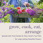 From Garden to Vase: Sarah’s Top Picks for Long-Lasting, Beautiful Cut Flowers - Episode 232